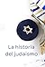 La historia del judaísmo: D...