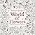 World of Flowers: A Coloring Book and Floral Adventure