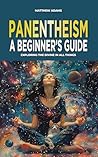 Panentheism: A Be...