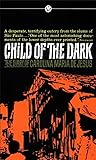 Child of the Dark...