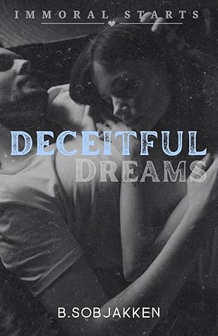 Deceitful Dreams (Immoral Starts, #1)