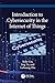 Introduction to Cybersecurity in the Internet of Things