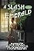 A Slash of Emerald (Dr. Jul...