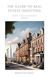 The Guide To Real Estate Investing: Making It Into A Successful Business (Personal Finance Series)