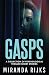 Gasps: A collection of psychological thriller short stories