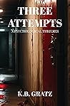 THREE ATTEMPTS: A PSYCHOLOGICAL THRILLER