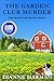 The Garden Club Murder An Ozarks Cozy Mystery (The Ozarks Cozy Mystery Series) by Dianne and Harman