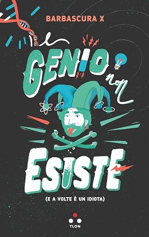 Cover of Il genio non esiste. E a volte è un idiota