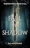Fall to Shadow
