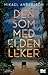 Den som med elden leker (Morden i Västerbotten #4)