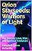 Orion Starseeds: Warriors o...
