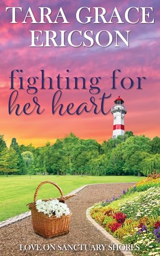 Fighting for Her Heart (Love on Sanctuary Shores Book 2)