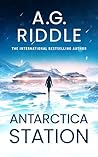 Antarctica Station by A.G. Riddle