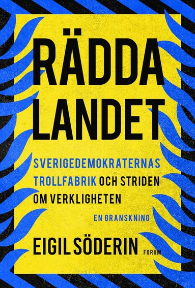 Rädda landet : Sverigedemokraternas trollfabrik och striden om verkligheten (Hardcover)