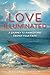 Love Illuminated: A Devotio...