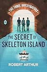 The Secret of Skeleton Island (Classic Three Investigators, #6)