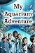 My Aquarium Adventure