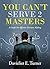 You Can't Serve 2 Masters