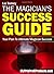 The Magician's Succcess Gui...