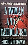 A Woman and Catholicism: My Break With the Roman Catholic Church