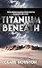 Titanium Beneath