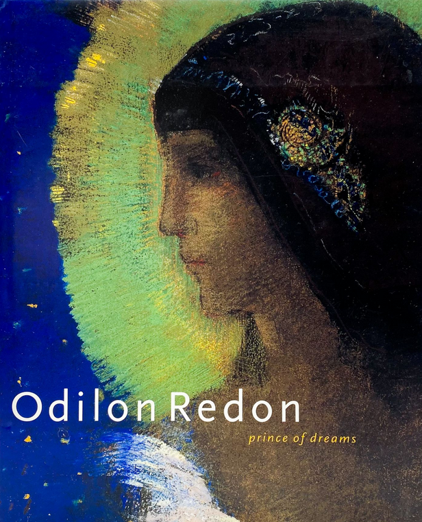 Odilon Redon: Prince of Dreams, 1840-1916 (Hardcover)
