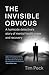 The Invisible Obvious: A Ho...