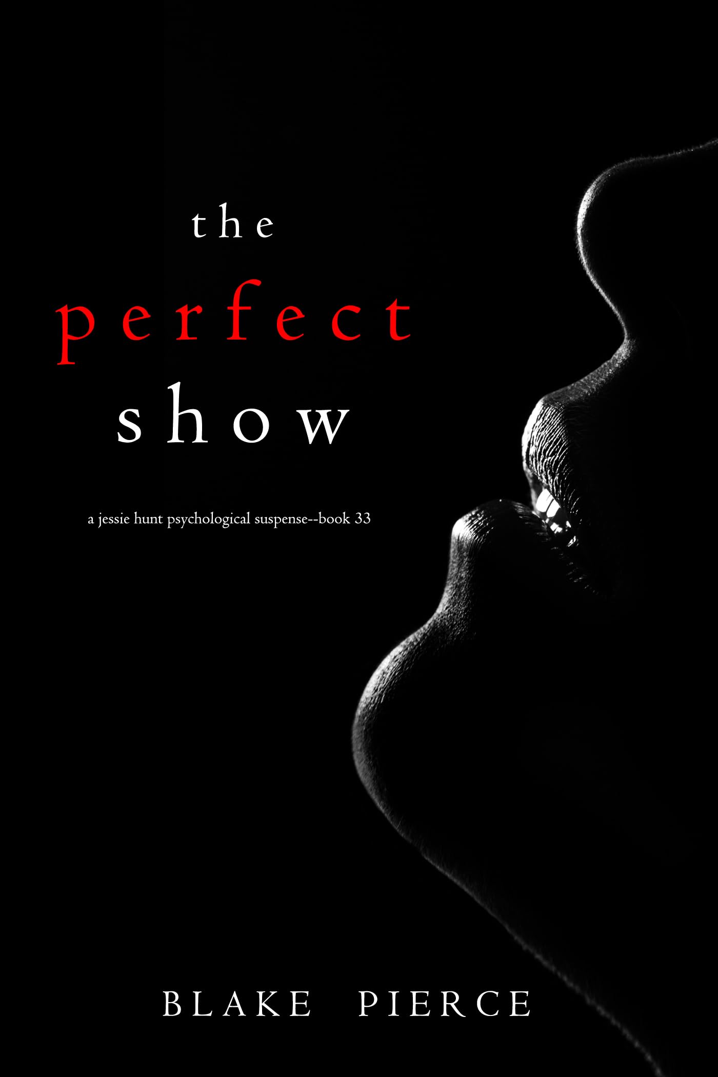 The Perfect Show (Jessie Hunt #33)