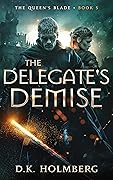The Delegate&#x27;s Demise (The Queen&#x27;s Blade Book 5) 