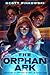The Orphan Ark by Scott Pinkowski The Orphan Ark by Scott Pinkowski