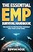 The Essential Electromagnetic Pulse (EMP) Survival Handbook by Edwin Hose