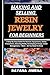 MAKING AND SELLING RESIN JE...
