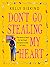 Don't Go Stealing My Heart ...