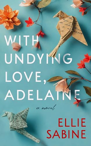 With Undying Love, Adelaine (Kindle Edition)