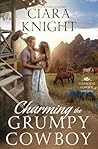 Charming the Grumpy Cowboy by Ciara Knight