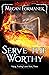 Serve the Worthy (Viking Tr...