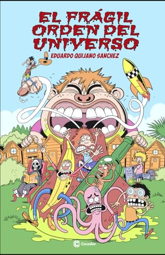 Portada de EL FRÁGIL ORDEN DEL UNIVERSO: Relatos de humor salvaje, de Eduardo Quijano Sánchez