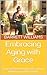 Embracing Aging with Grace:...