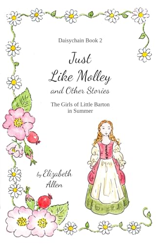 Just Like Molley and Other Stories: The Girls of Little Barton in Summer (Daisychain)