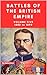 The Battles of the British Empire: VOLUME FIVE 1882 to 1899