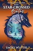 Star-Crossed Betas (The Northern Shifters, #1)