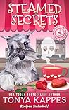 Steamed Secrets by Tonya Kappes