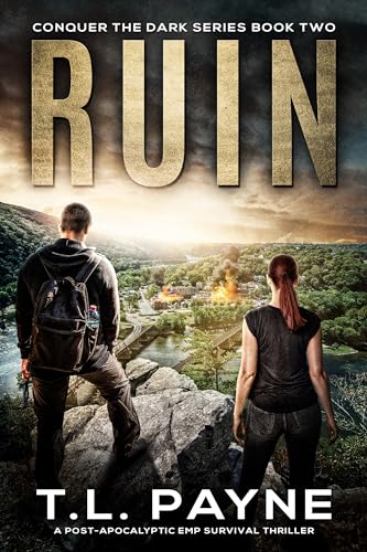 Ruin: A Post-Apocalyptic EMP Survival Thriller (Conquer the Dark Series, Book 2)