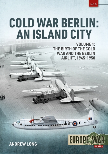 Cold War Berlin: An Island City (1) The Birth of the Cold War and the Berlin Airlift, 1945-1950