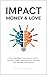 IMPACT Money and Love: How ...