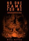 No One Came For Me by Mary Hollow