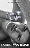 From Me to You by Emberlynn Raine