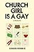 Church Girl Is a Gay: A Memoir