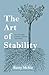 The Art of Stability: How S...
