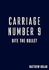 Carriage Number 9: Bite The Bullet